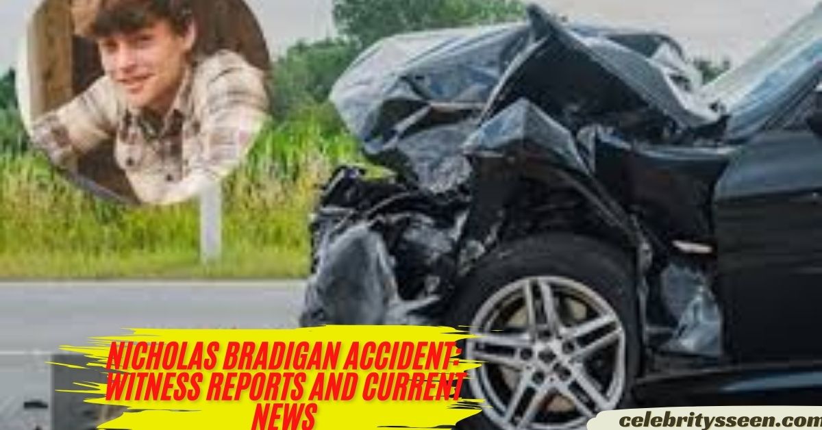 Nicholas Bradigan Accident: Witness Reports and Current News